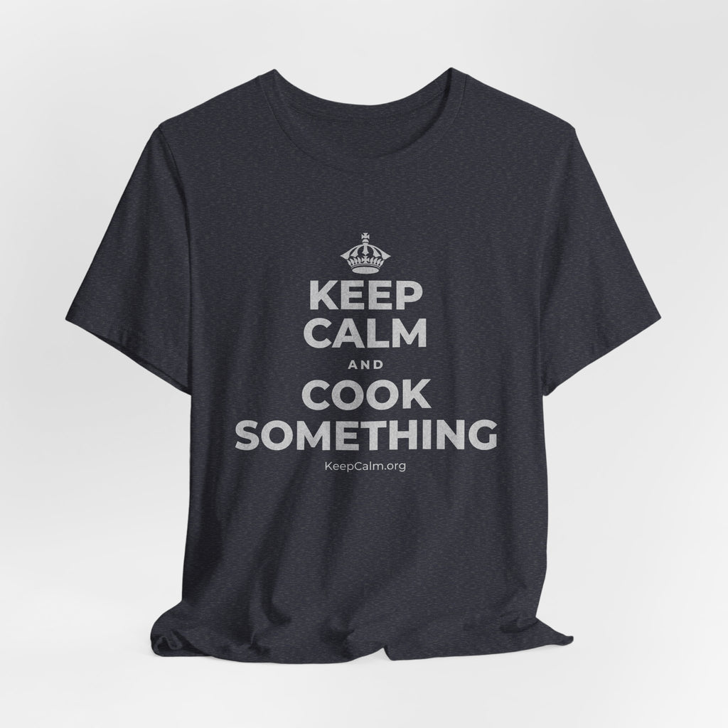 KEEP CALM AND COOK SOMETHING T-Shirt (White–Asphalt)