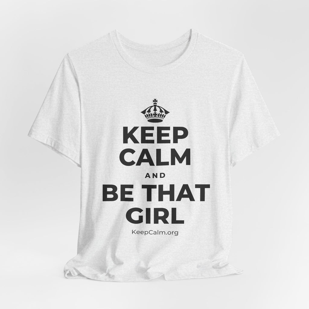 KEEP CALM AND BE THAT GIRL T-Shirt (Soft Cream–Heather Mauve)