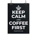 KEEP CALM AND COFFEE FIRST Poster (Dark)