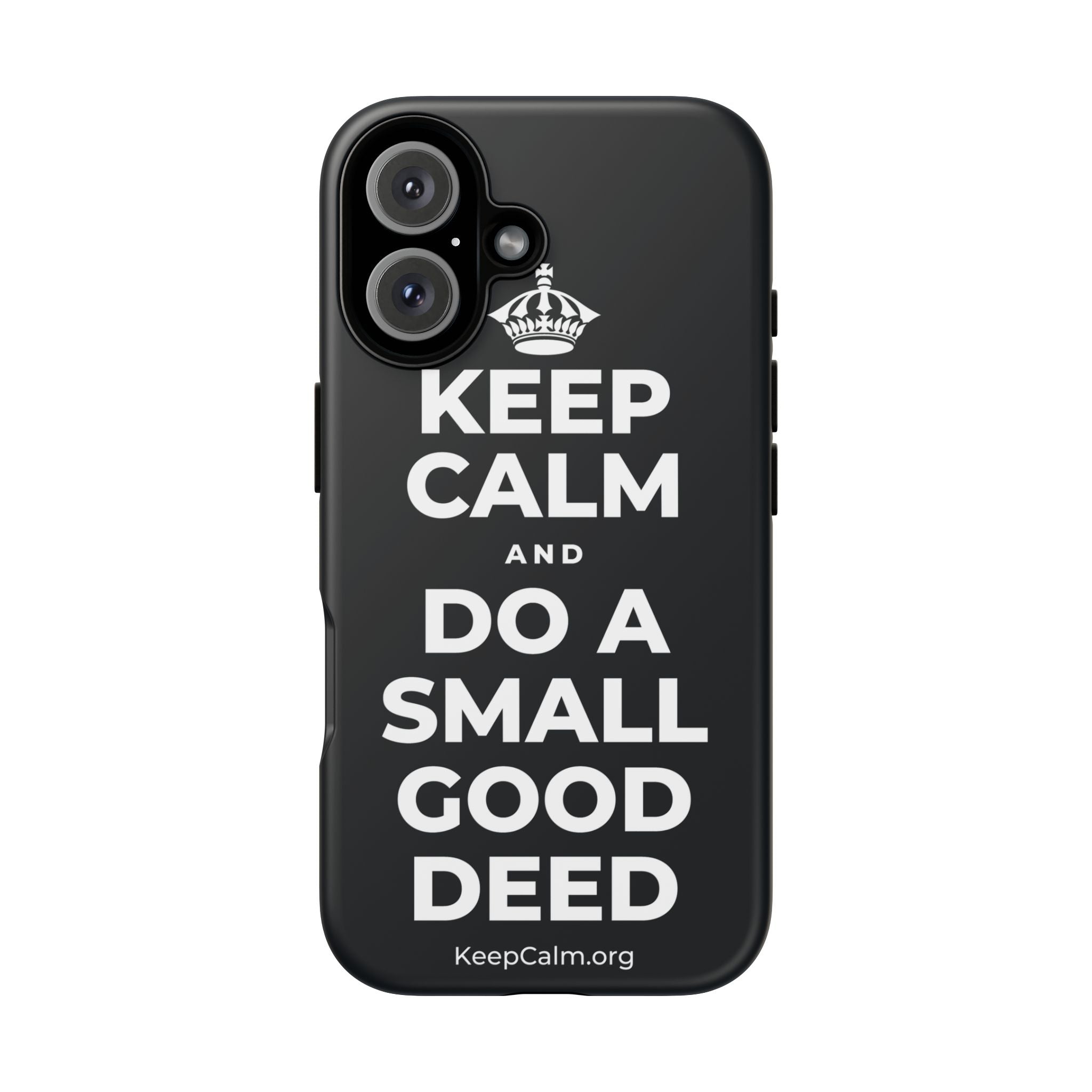 KEEP CALM AND DO A SMALL GOOD DEED Phone Case (Dark)