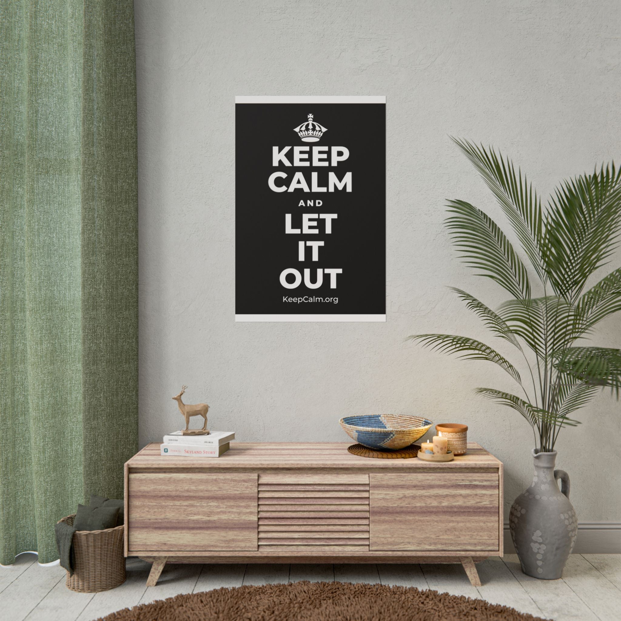 KEEP CALM AND LET IT OUT Poster