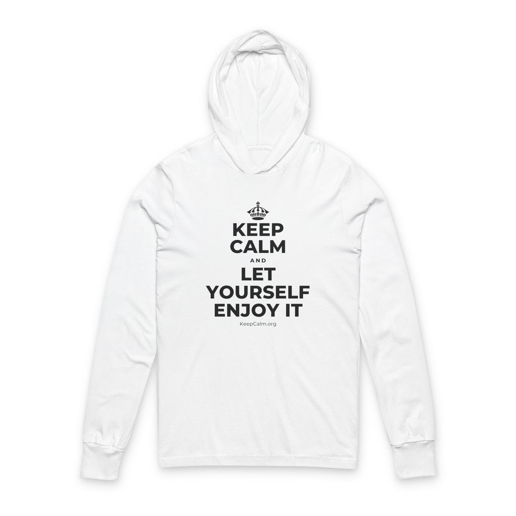 KEEP CALM AND LET YOURSELF ENJOY IT Hooded Long Sleeve Tee
