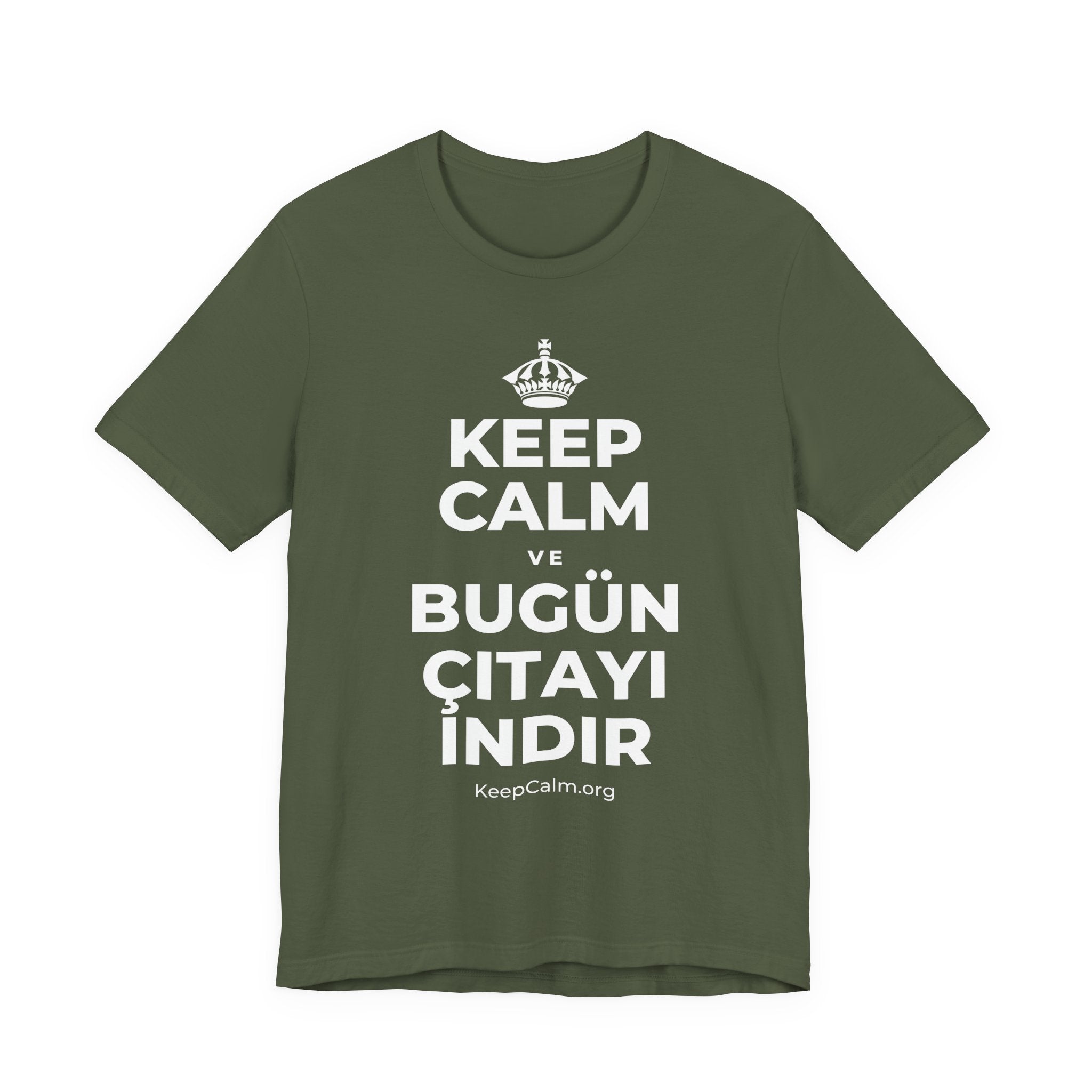 KEEP CALM VE BUGÜN ÇITAYI INDIR T-Shirt (Military Green–Autumn)