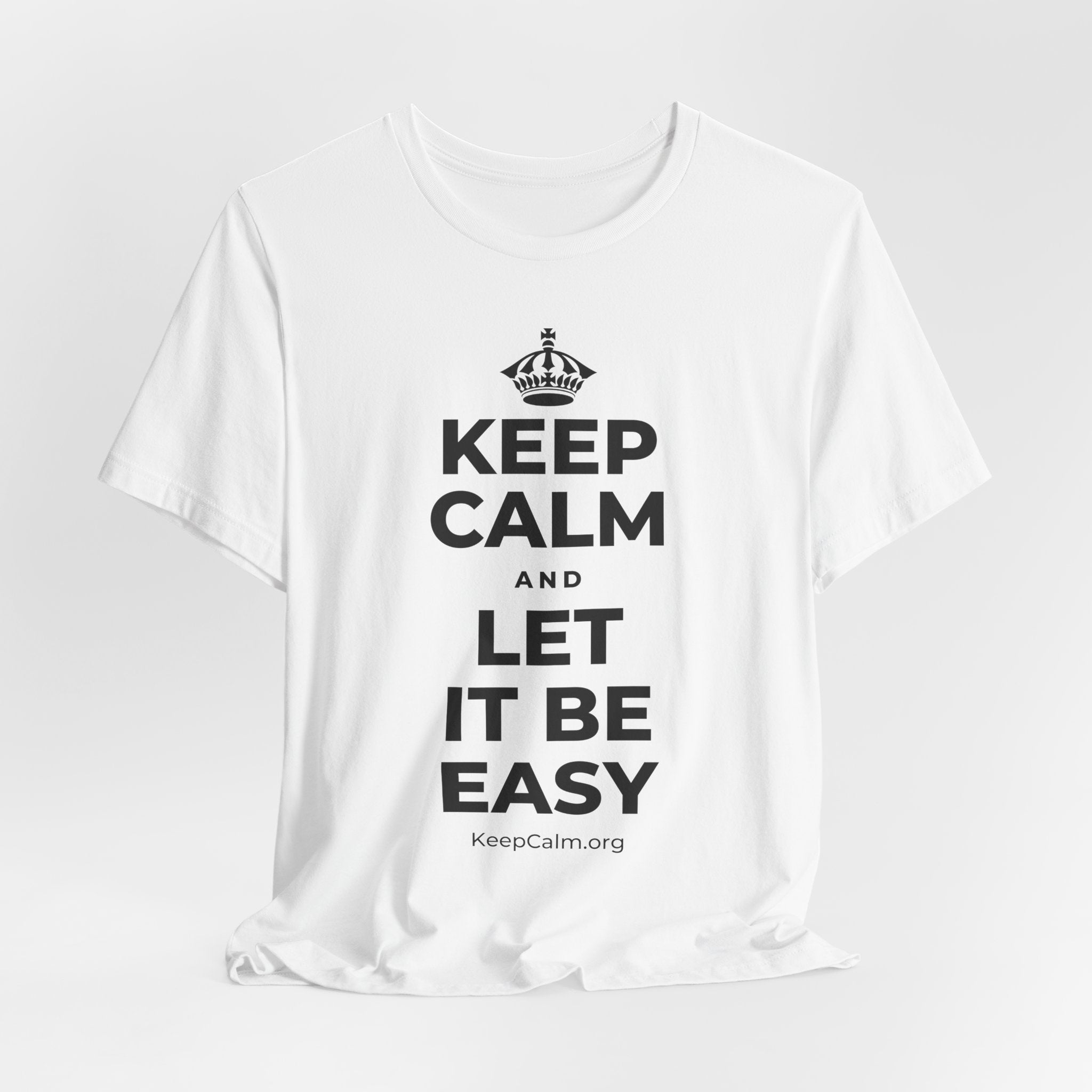 KEEP CALM AND LET IT BE EASY T-Shirt (White–Asphalt)
