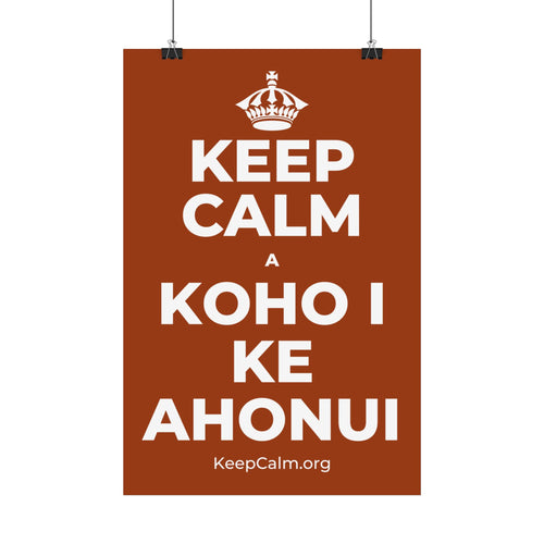 KEEP CALM A KOHO I KE AHONUI Satin Poster
