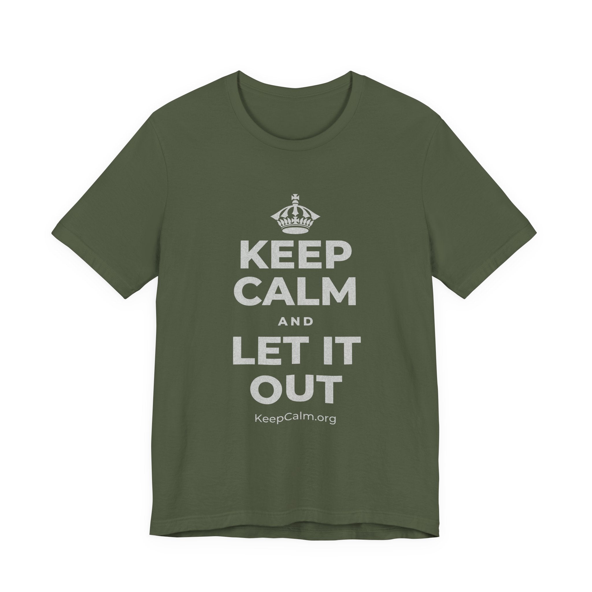 KEEP CALM AND LET IT OUT T-Shirt (Military Green–Autumn)