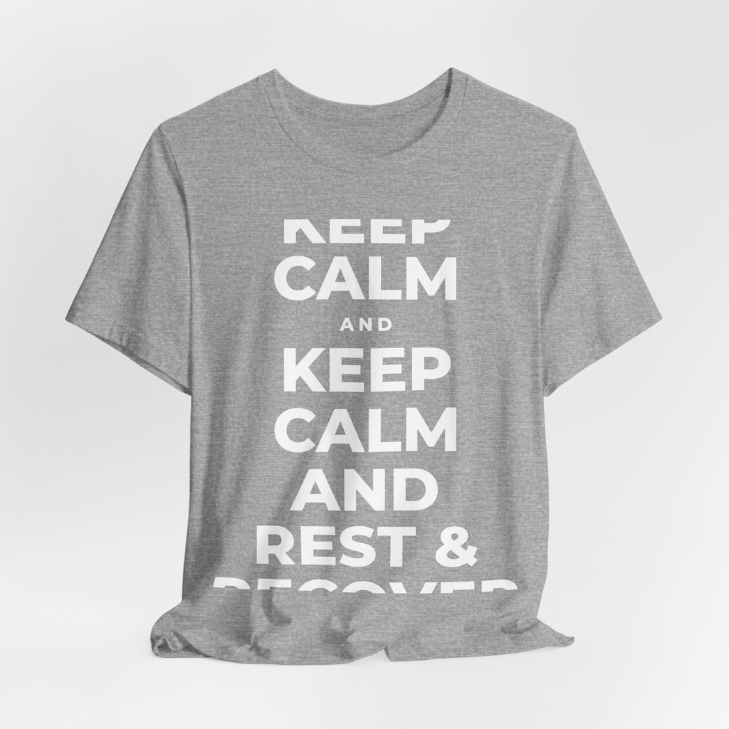 KEEP CALM AND REST & RECOVER T-Shirt (White–Asphalt)