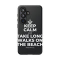 KEEP CALM AND TAKE LONG WALKS ON THE BEACH Phone Case (Dark)