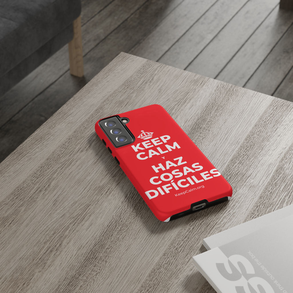 KEEP CALM Y HAZ COSAS DIFÍCILES Phone Case