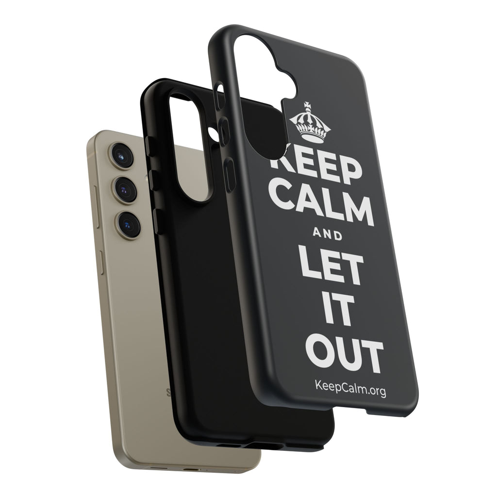 KEEP CALM AND LET IT OUT Phone Case (Dark)