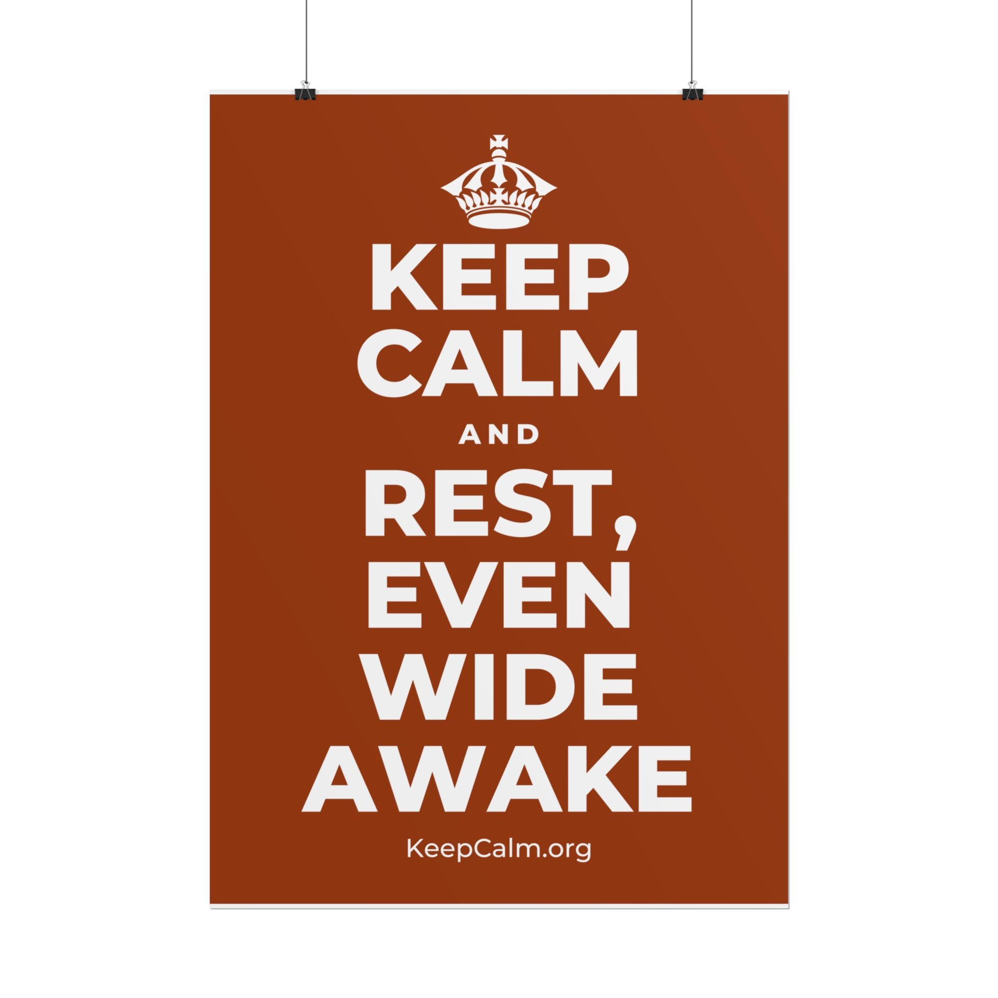 KEEP CALM AND REST, EVEN WIDE AWAKE Poster