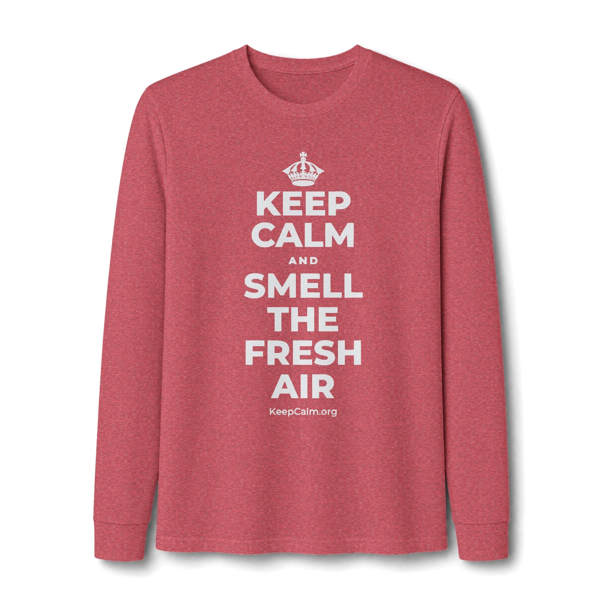KEEP CALM AND SMELL THE FRESH AIR Long Sleeve Tee