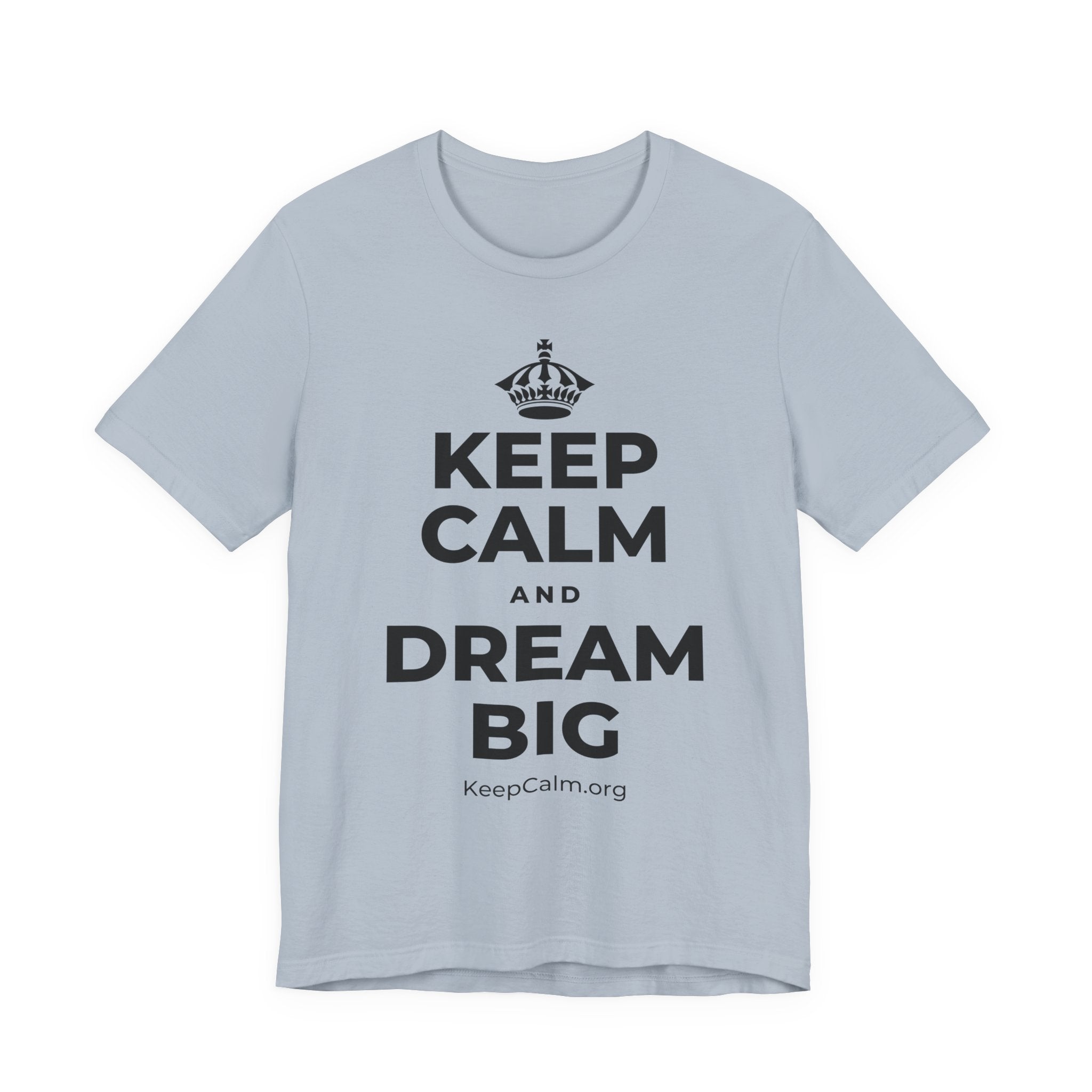 KEEP CALM AND DREAM BIG T-Shirt (White–Asphalt)