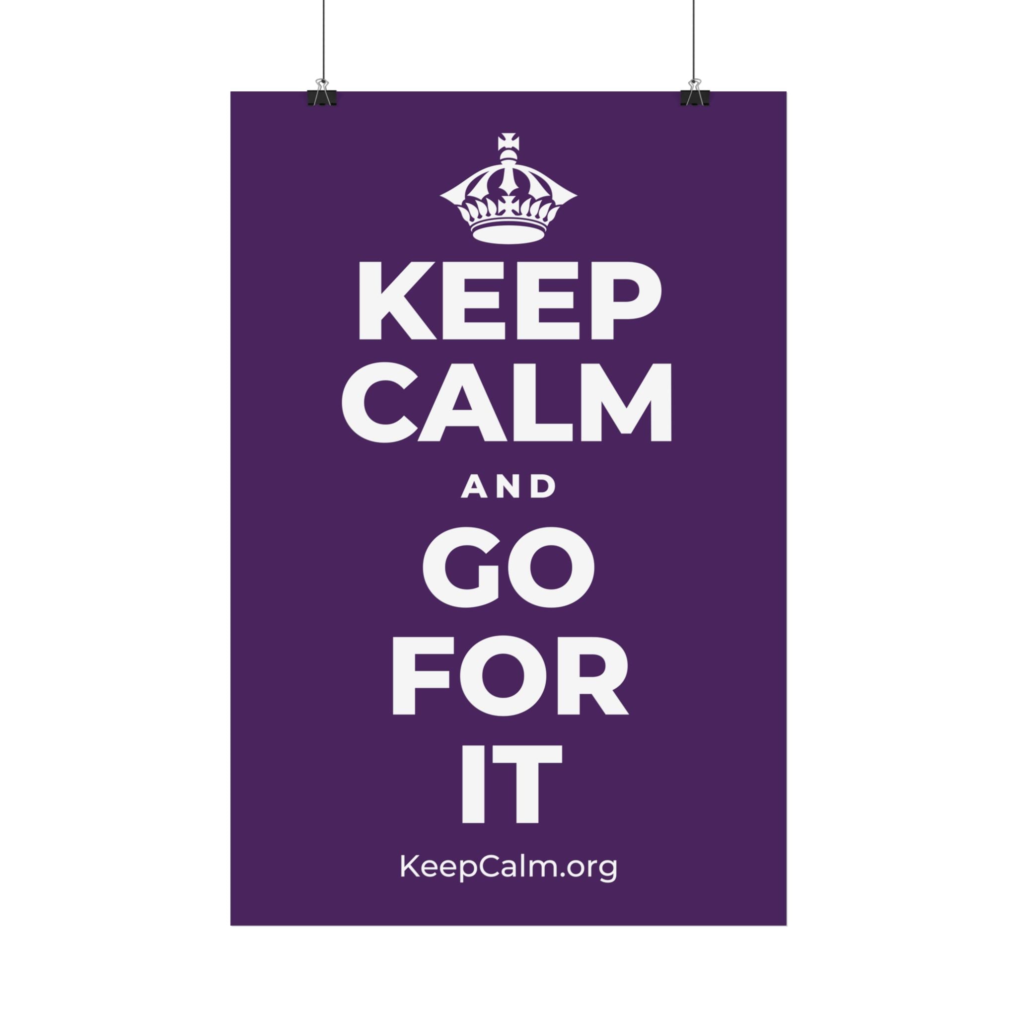 KEEP CALM AND GO FOR IT Satin Poster