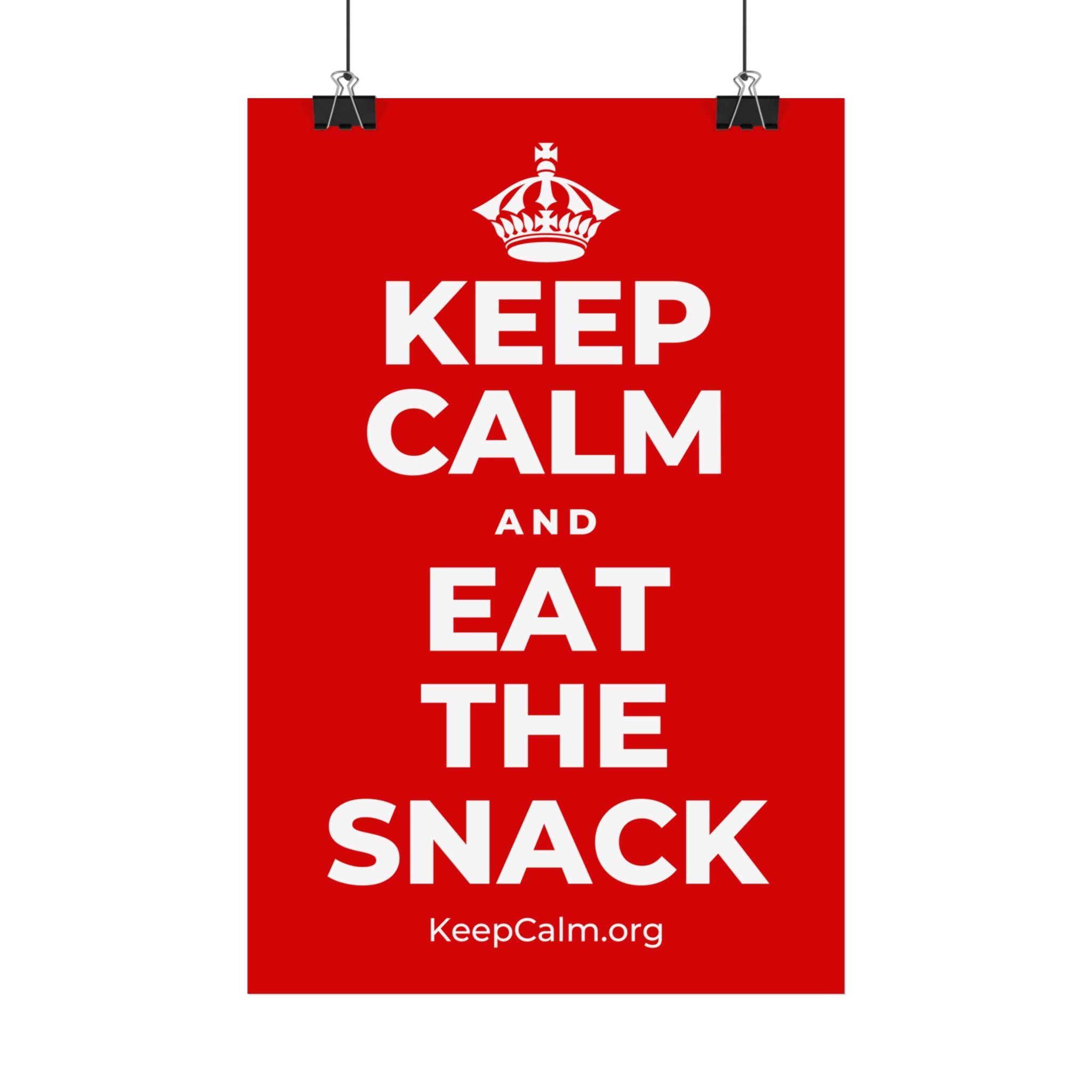 KEEP CALM AND EAT THE SNACK Satin Poster