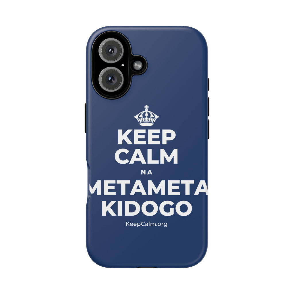 KEEP CALM NA METAMETA KIDOGO Phone Case