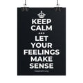KEEP CALM AND LET YOUR FEELINGS MAKE SENSE Poster (Dark)