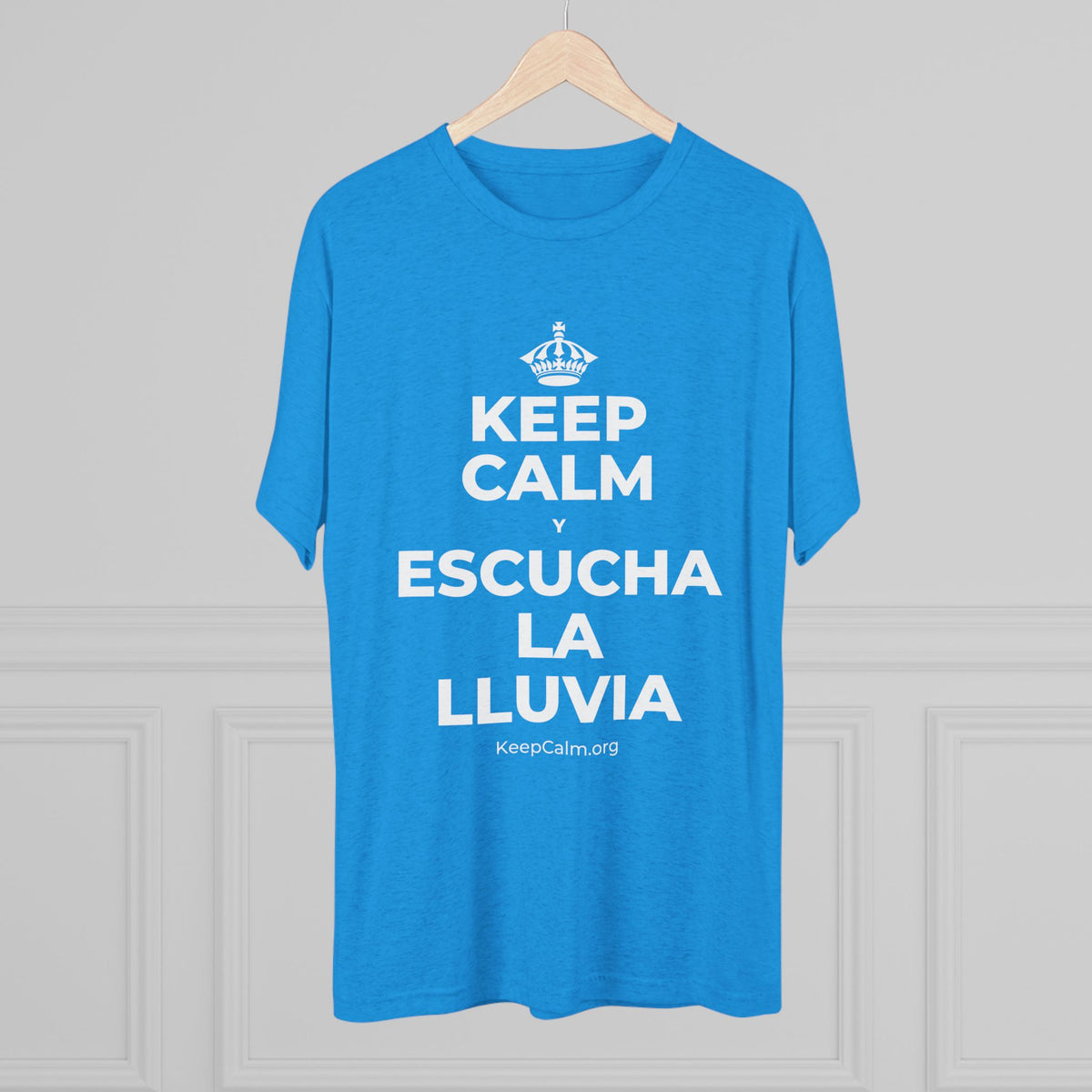 KEEP CALM Y ESCUCHA LA LLUVIA Tri-Blend Tee