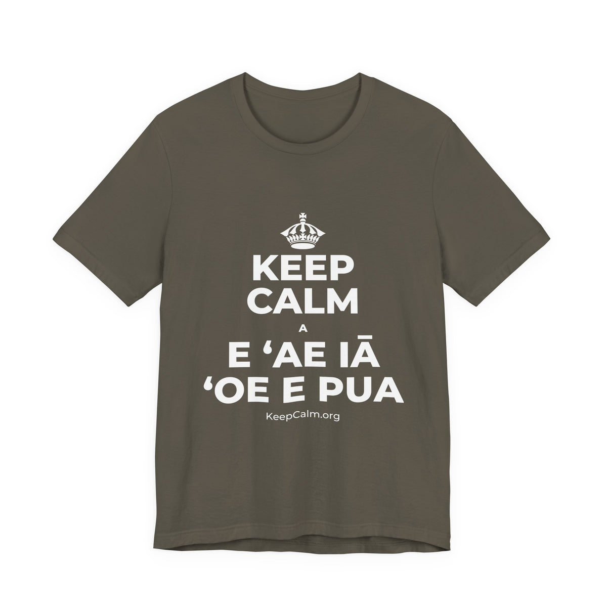 KEEP CALM A E ʻAE IĀ ʻOE E PUA T-Shirt (White–Asphalt)