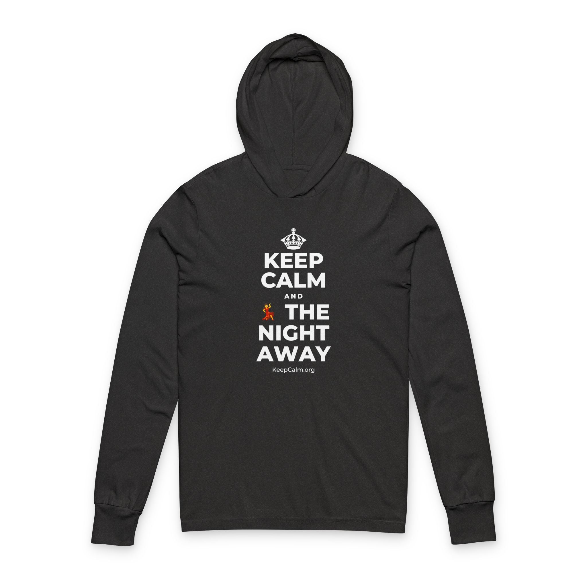 KEEP CALM AND 💃 THE NIGHT AWAY Hooded Long Sleeve Tee
