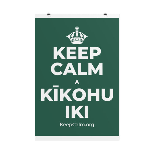 KEEP CALM A KĪKOHU IKI Poster