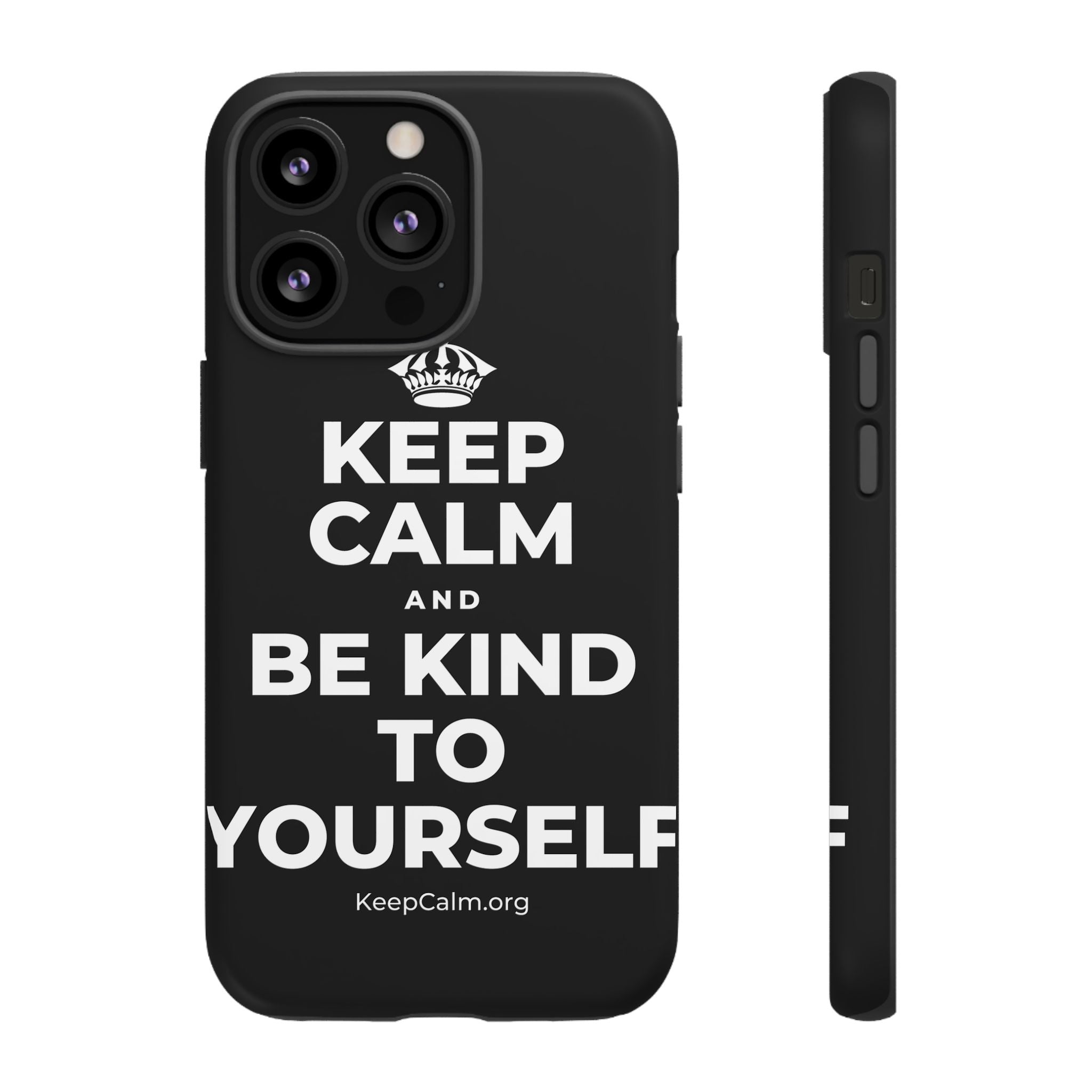 KEEP CALM AND BE KIND TO YOURSELF Phone Case