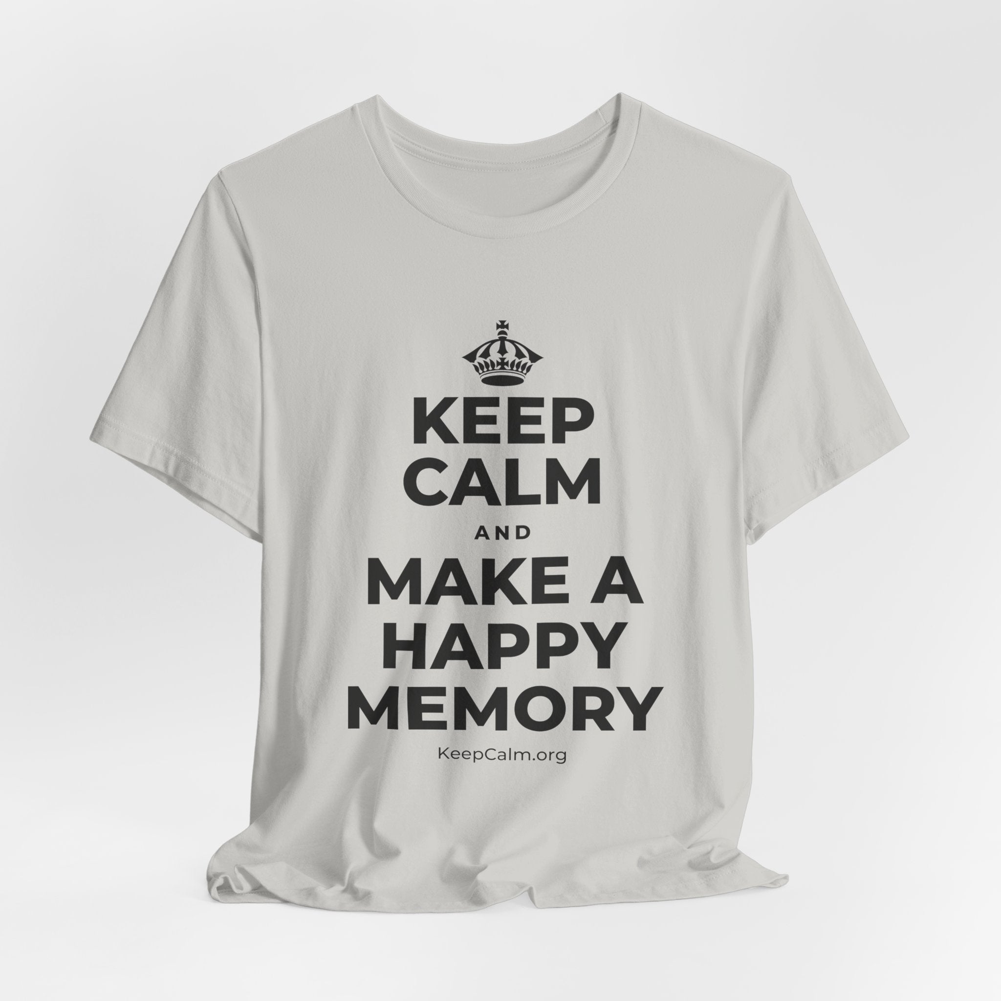 KEEP CALM AND MAKE A HAPPY MEMORY T-Shirt (Baby Blue–Silver)