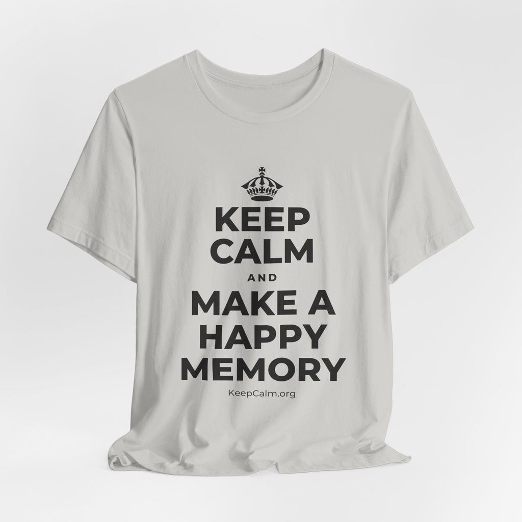 KEEP CALM AND MAKE A HAPPY MEMORY T-Shirt (Baby Blue–Silver)