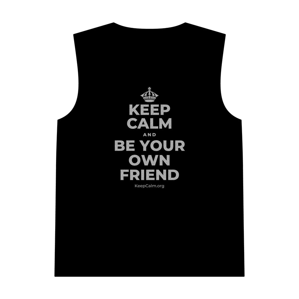 KEEP CALM AND BE YOUR OWN FRIEND Tank Top