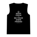 KEEP CALM AND BE YOUR OWN FRIEND Tank Top