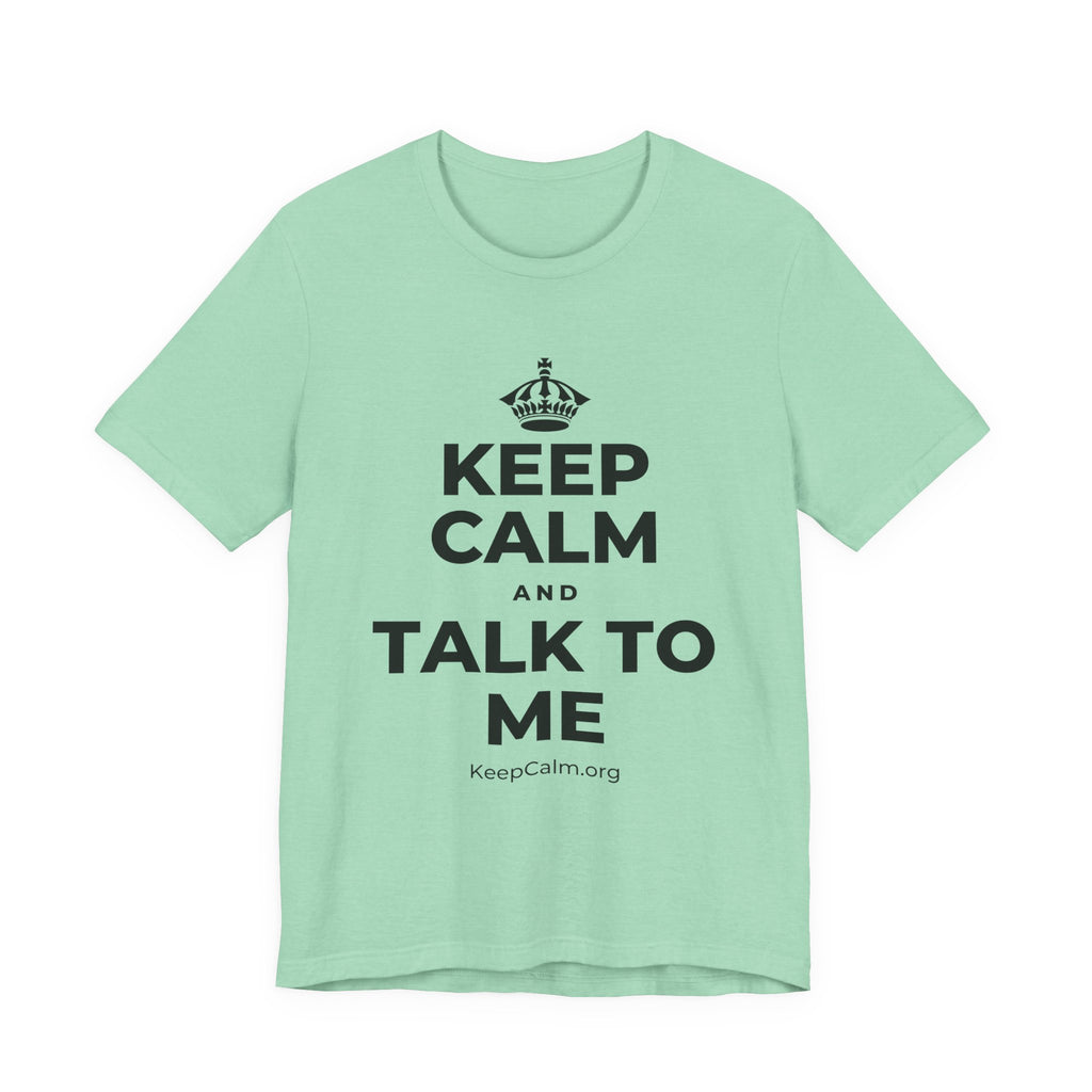 KEEP CALM AND TALK TO ME T-Shirt (Baby Blue–Silver)