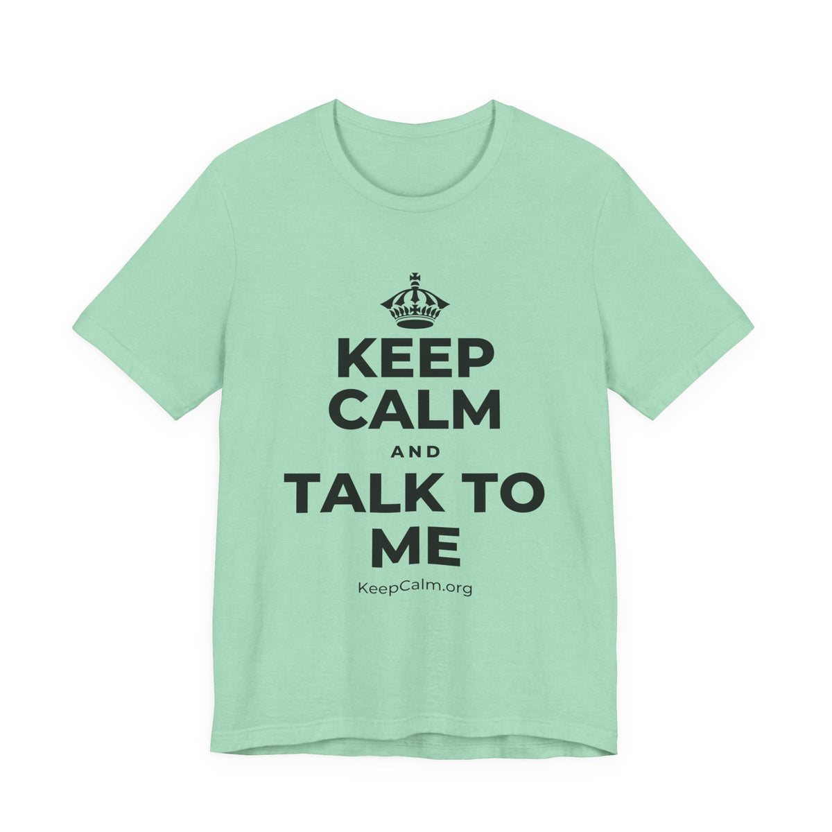 KEEP CALM AND TALK TO ME T-Shirt (Baby Blue–Silver)