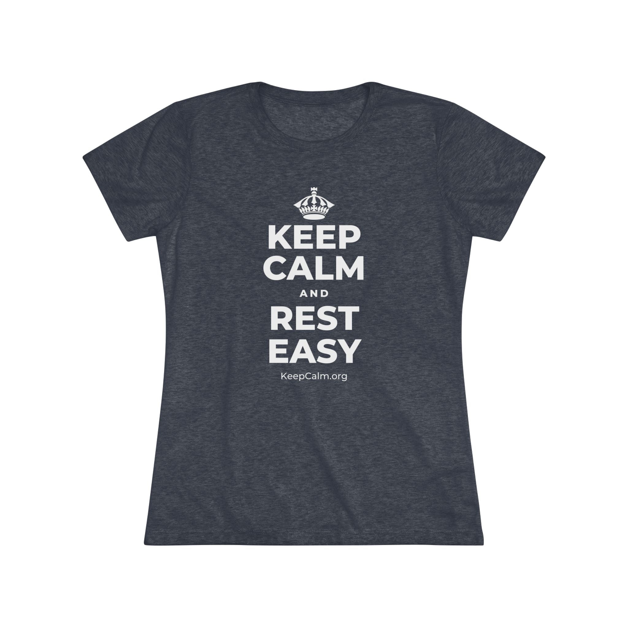 KEEP CALM AND REST EASY Women's Tri-Blend Tee