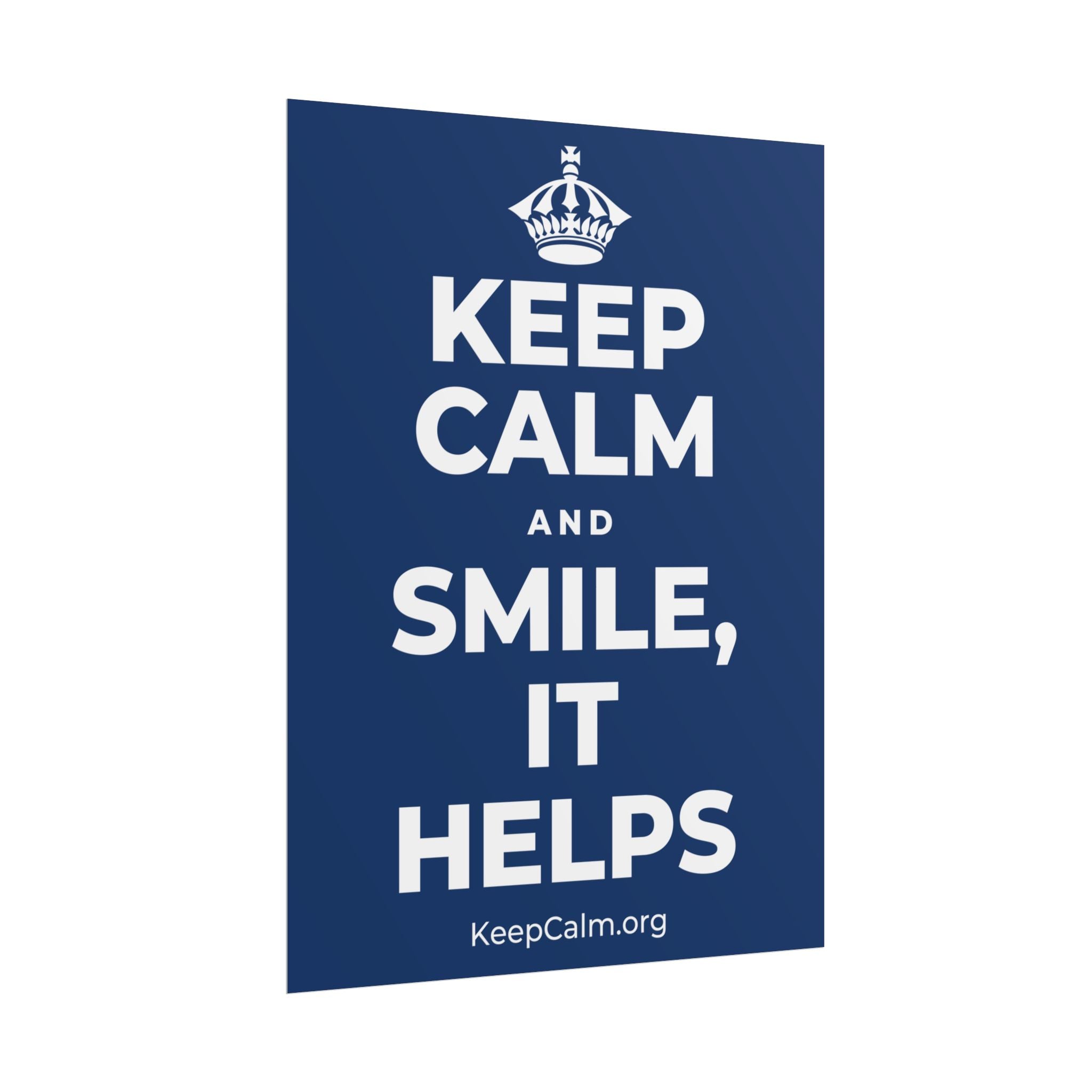 KEEP CALM AND SMILE, IT HELPS Poster