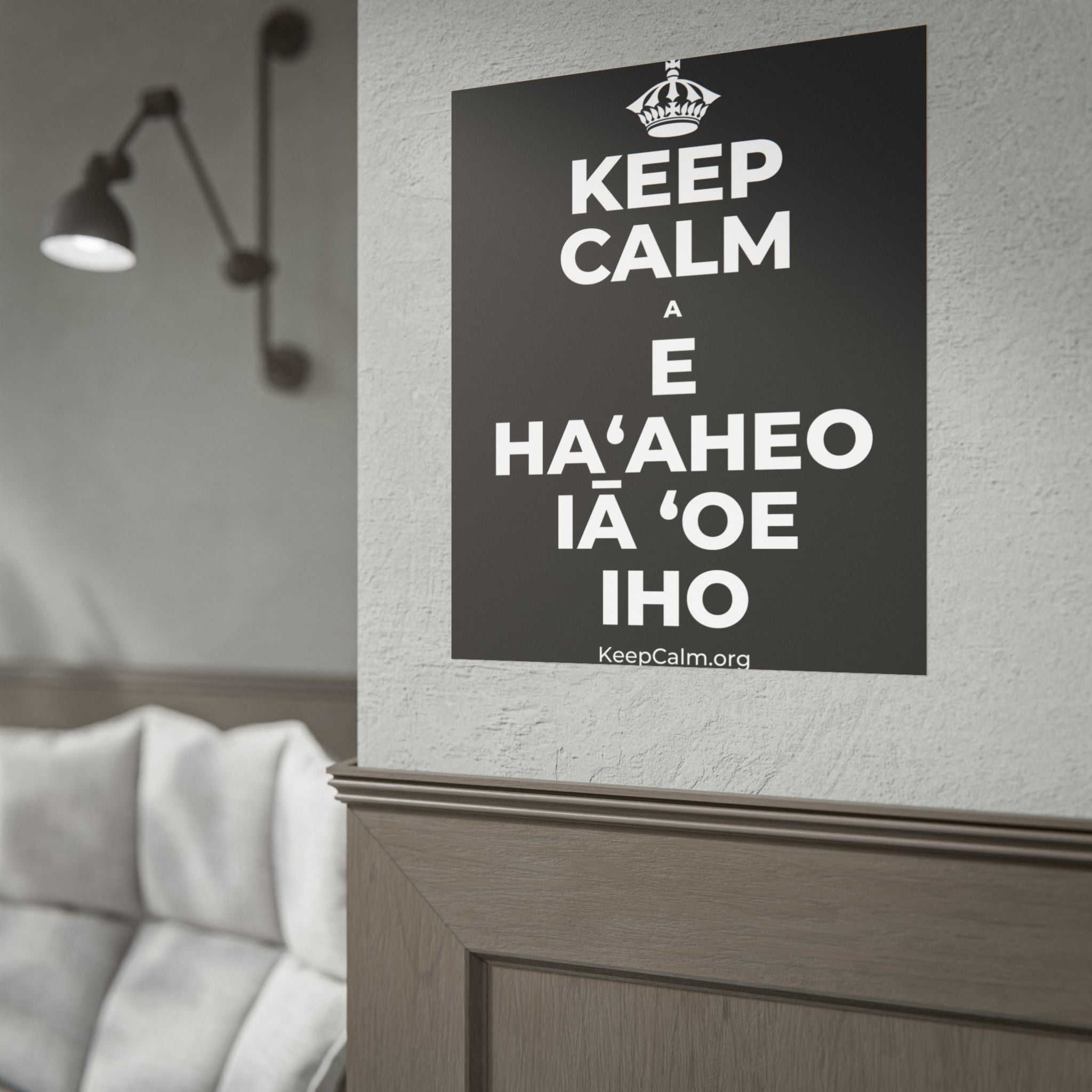 KEEP CALM A E HAʻAHEO IĀ ʻOE IHO Poster