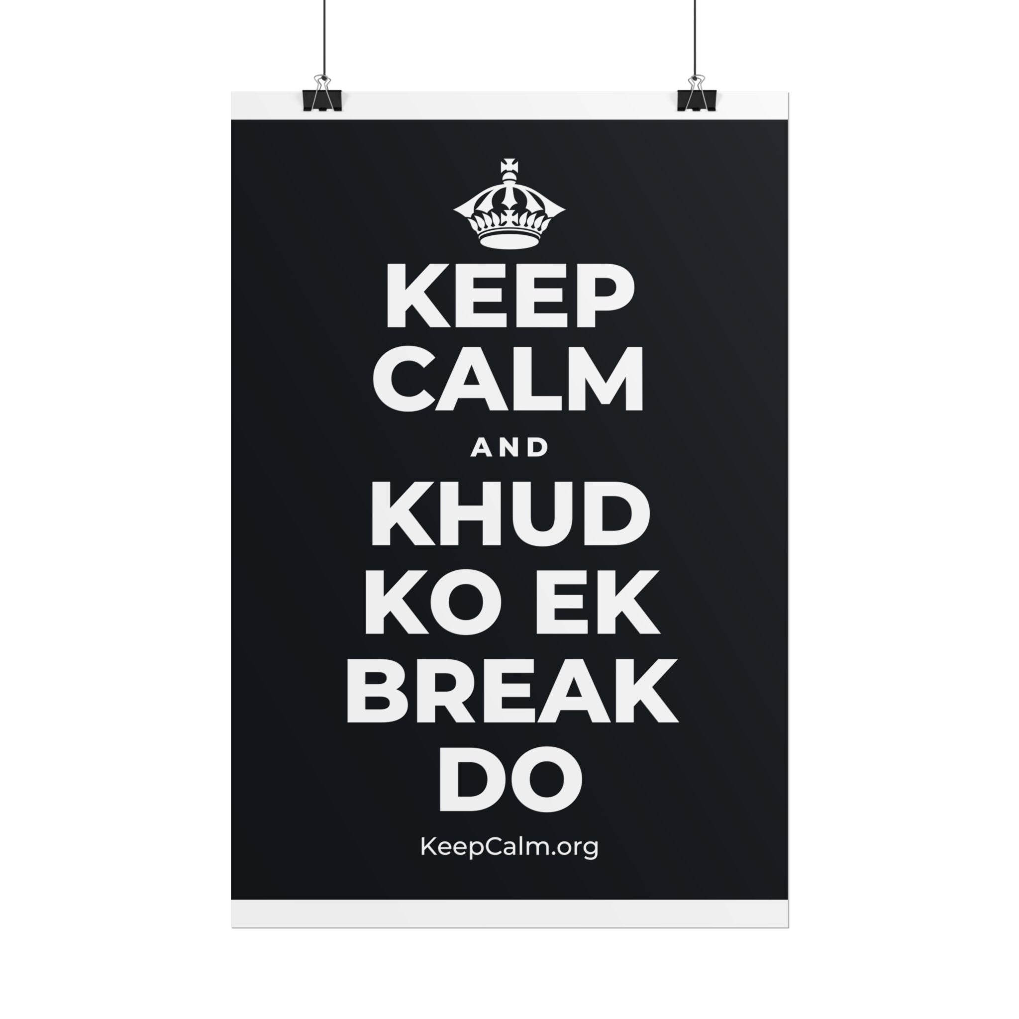 KEEP CALM AND KHUD KO EK BREAK DO Poster (Dark)