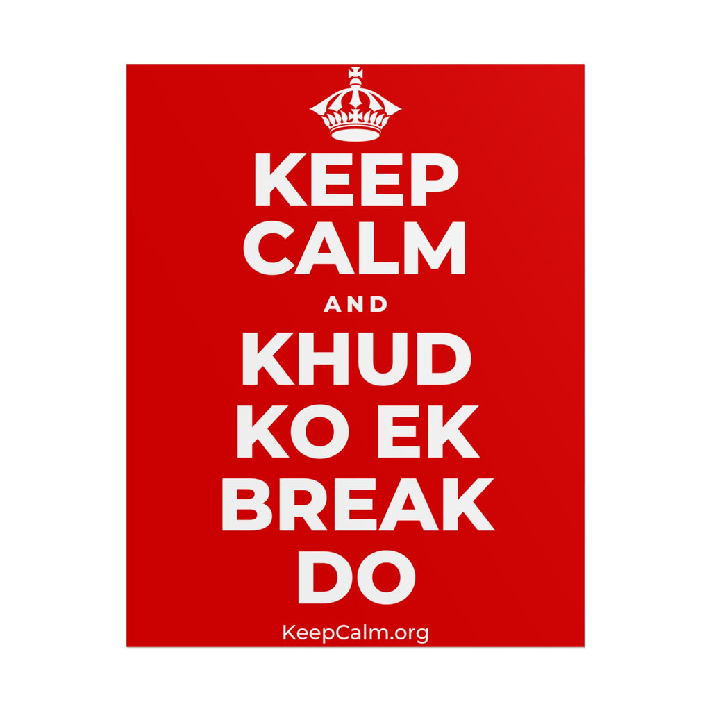 KEEP CALM AND KHUD KO EK BREAK DO Poster