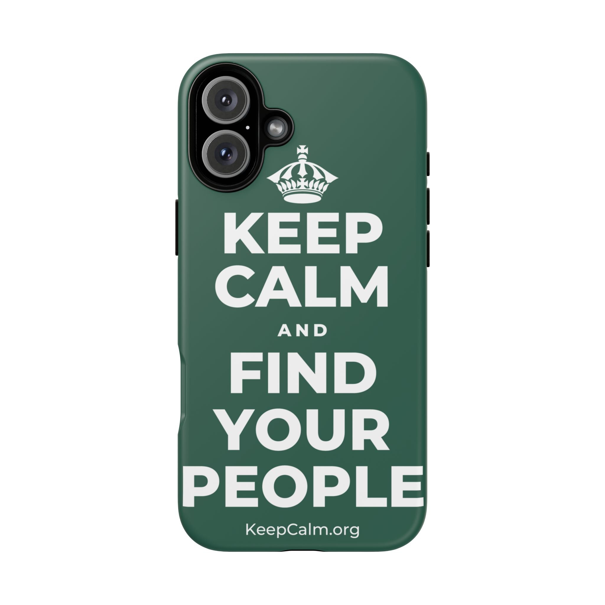 KEEP CALM AND FIND YOUR PEOPLE Phone Case