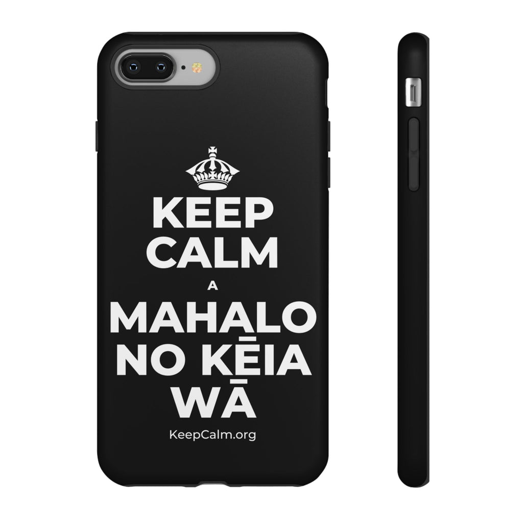 KEEP CALM A MAHALO NO KĒIA WĀ Phone Case