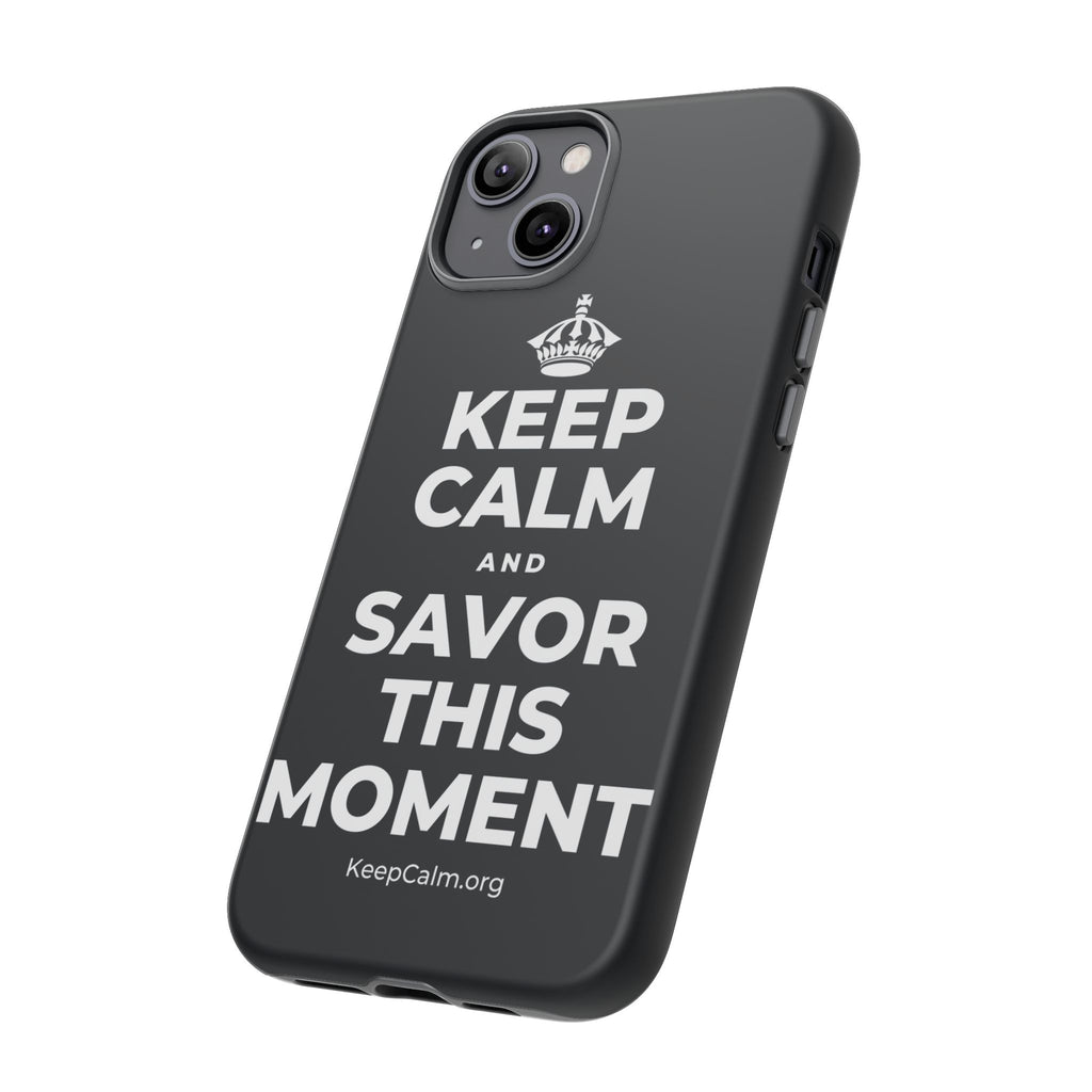 KEEP CALM AND SAVOR THIS MOMENT Phone Case (Dark)