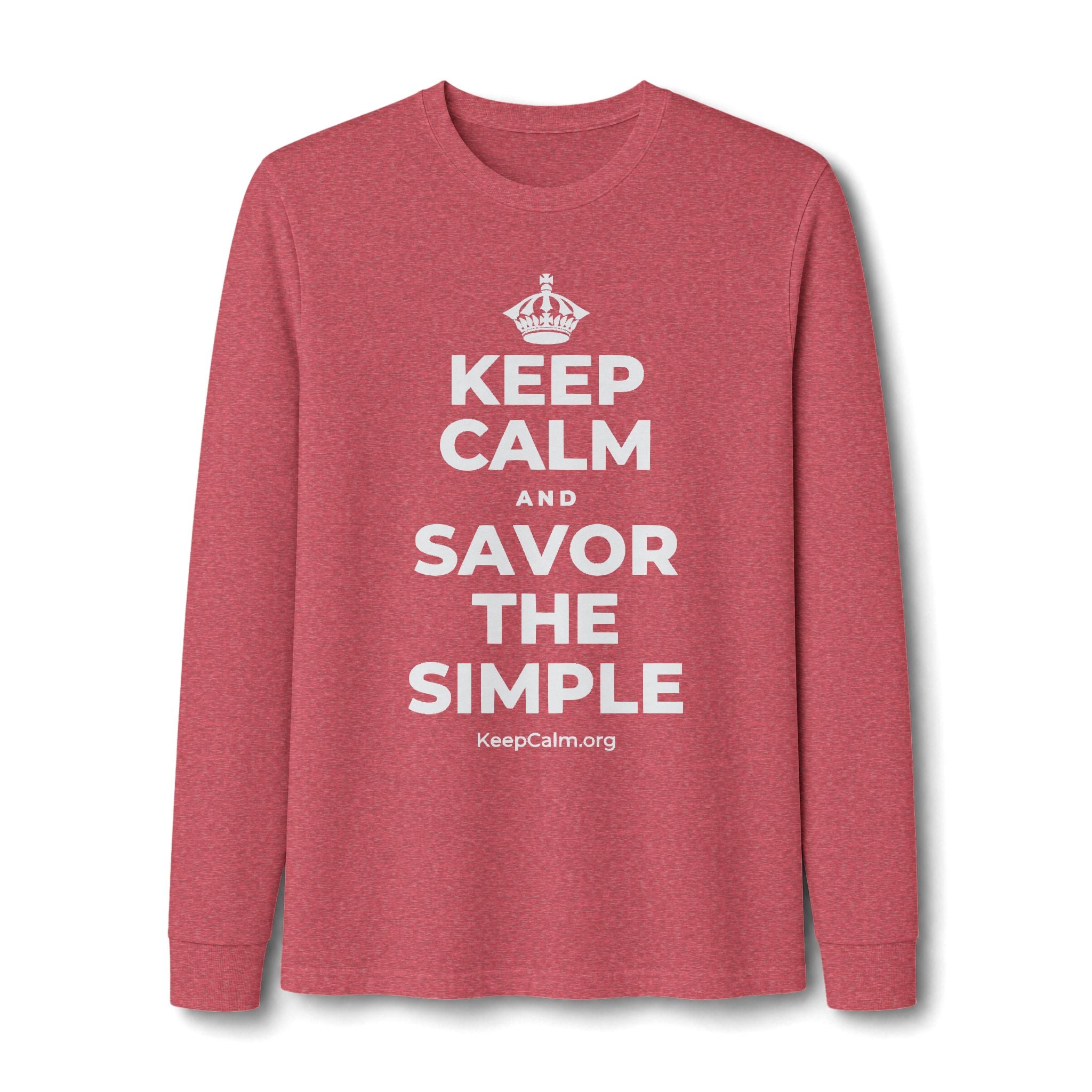 KEEP CALM AND SAVOR THE SIMPLE Long Sleeve Tee