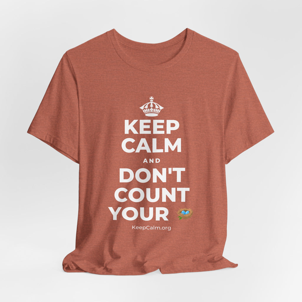 KEEP CALM AND DON'T COUNT YOUR 🪺 T-Shirt (Soft Cream–Heather Mauve)