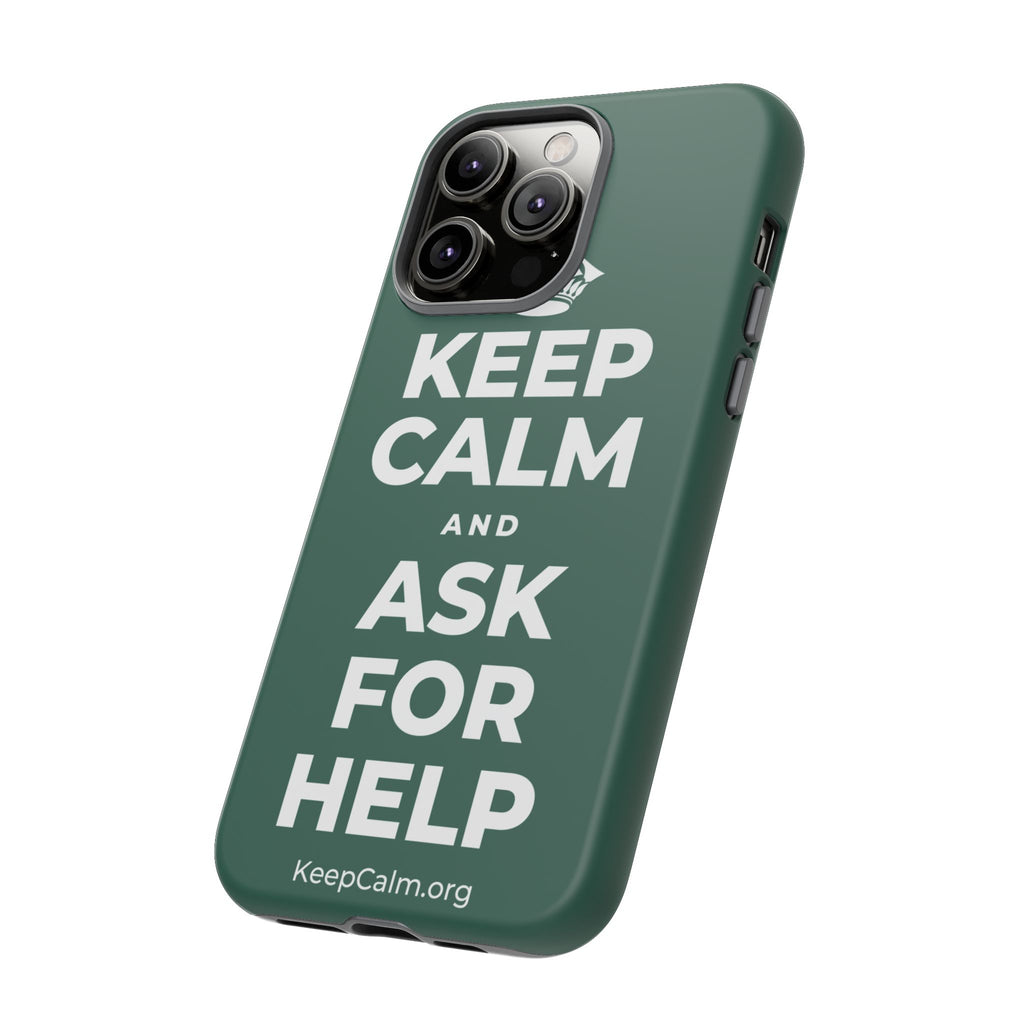 KEEP CALM AND ASK FOR HELP Phone Case