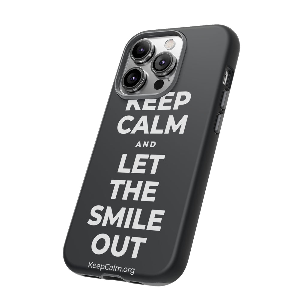 KEEP CALM AND LET THE SMILE OUT Phone Case (Dark)