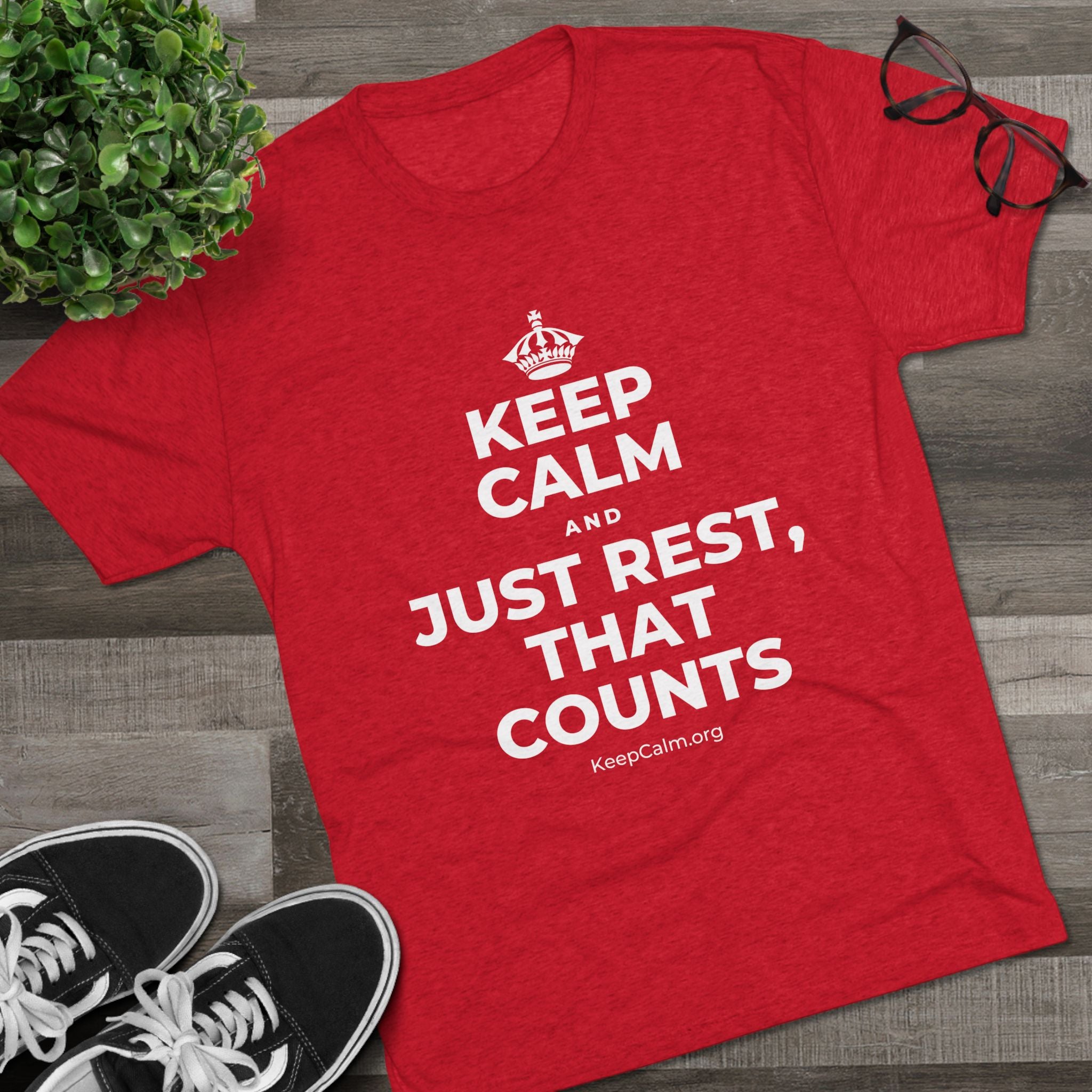 KEEP CALM AND JUST REST, THAT COUNTS Tri-Blend Tee