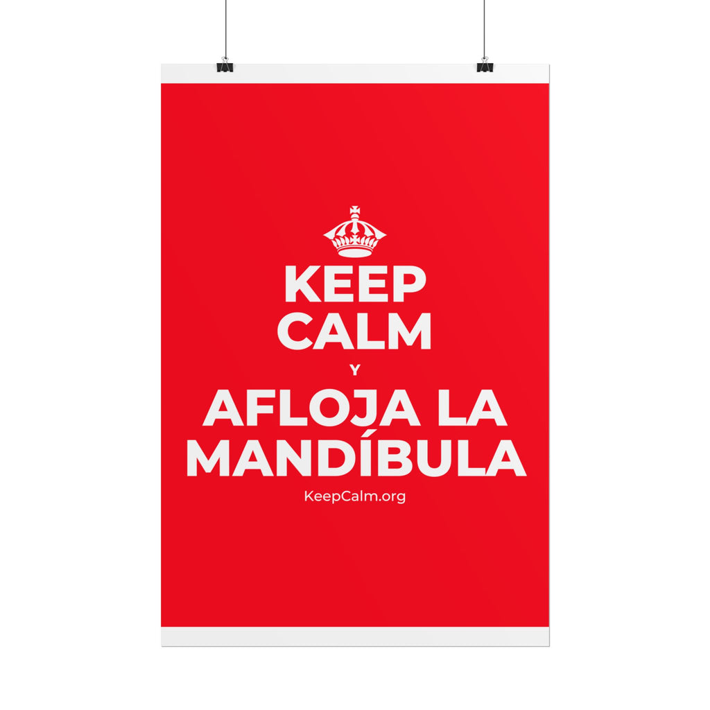 KEEP CALM Y AFLOJA LA MANDÍBULA Poster