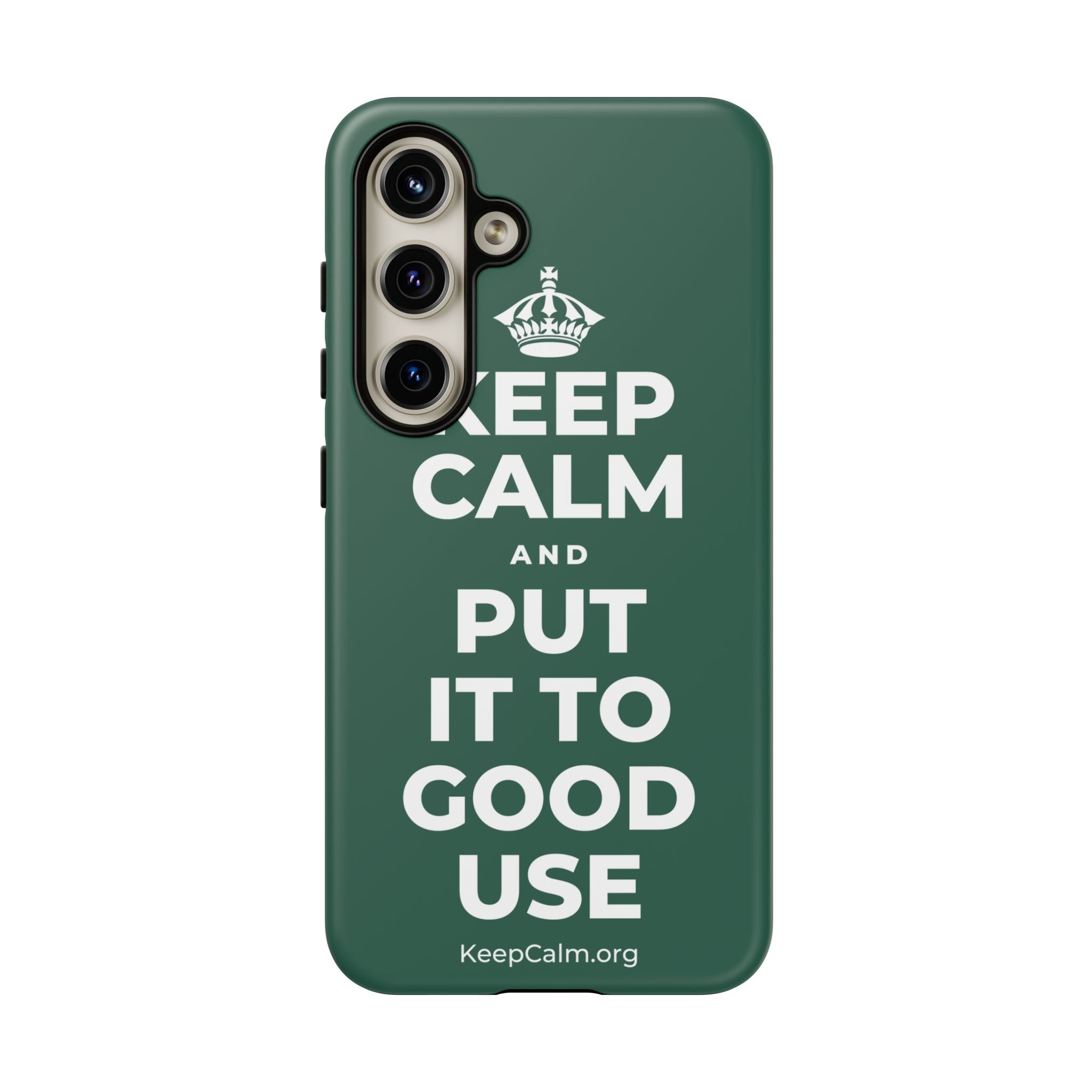 KEEP CALM AND PUT IT TO GOOD USE Phone Case