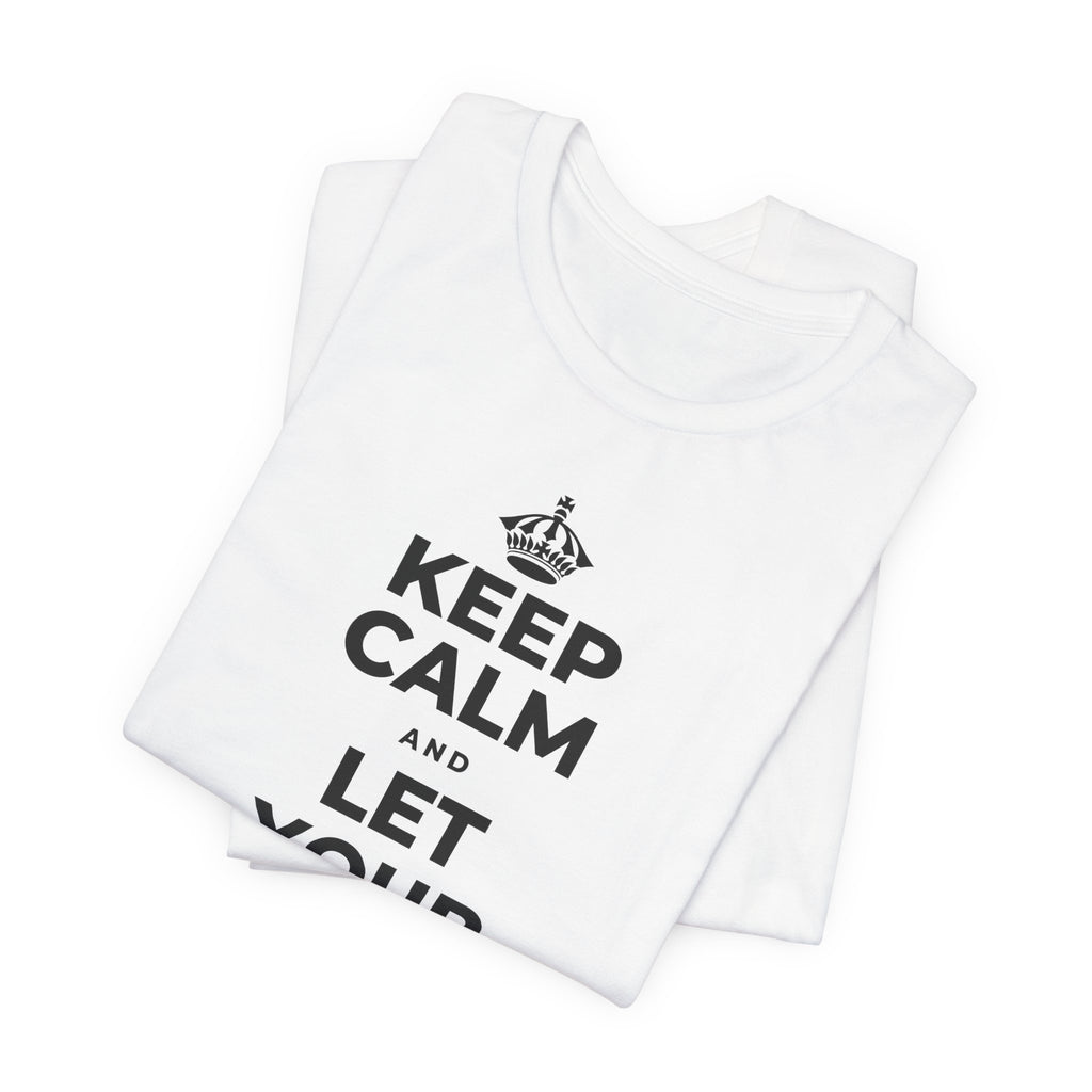 KEEP CALM AND LET YOUR FEELINGS MAKE SENSE T-Shirt (White–Asphalt)