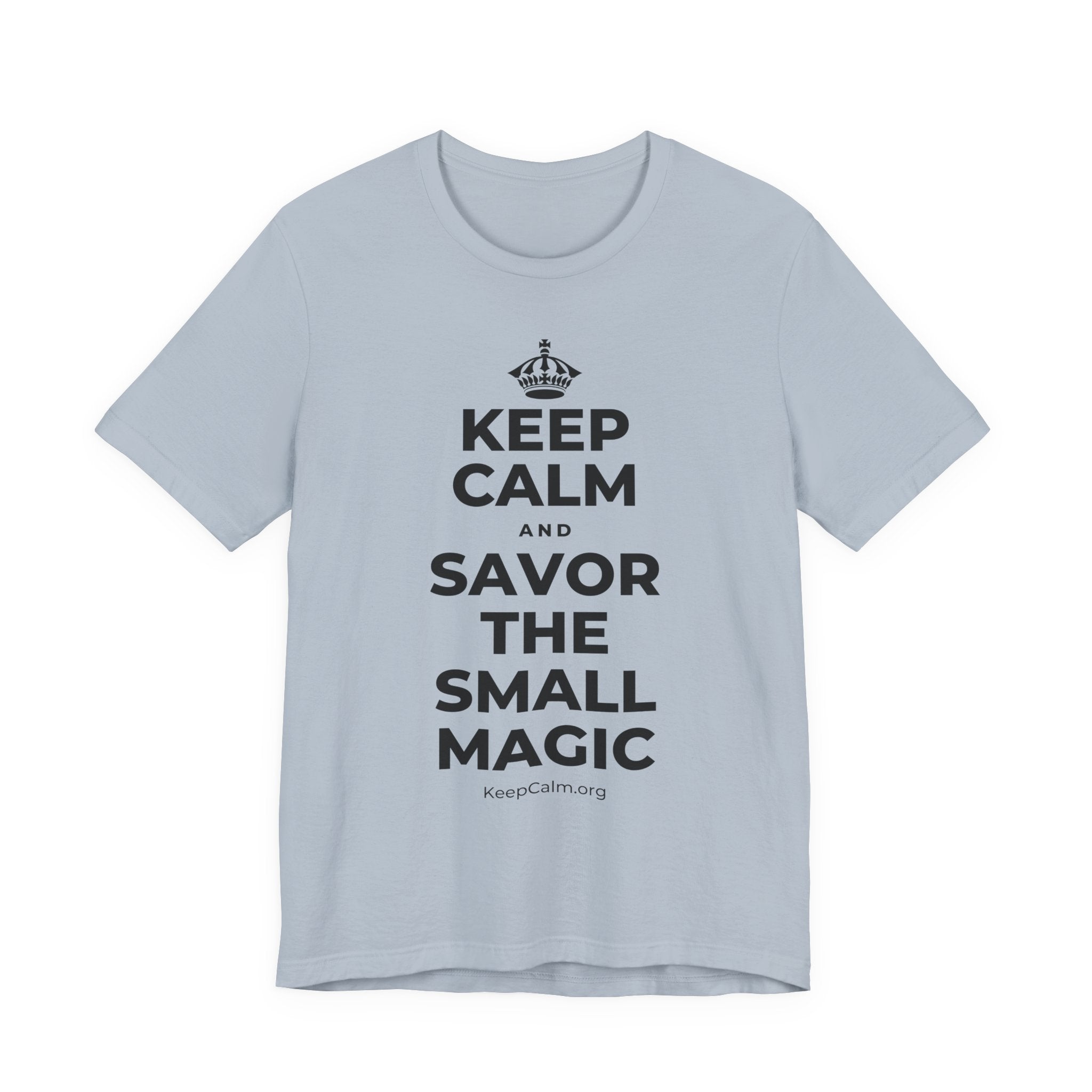 KEEP CALM AND SAVOR THE SMALL MAGIC T-Shirt (White–Asphalt)