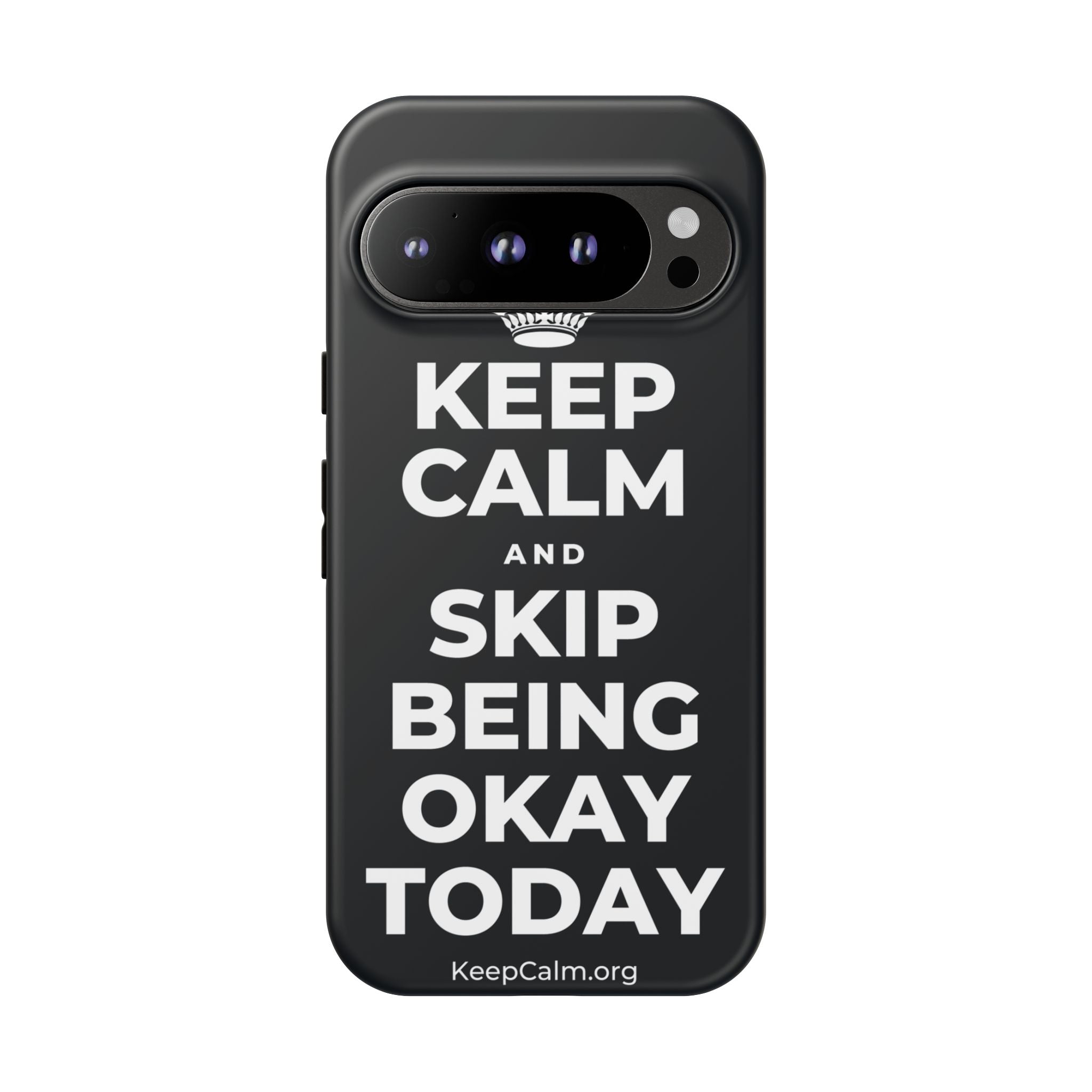 KEEP CALM AND SKIP BEING OKAY TODAY Phone Case (Dark)